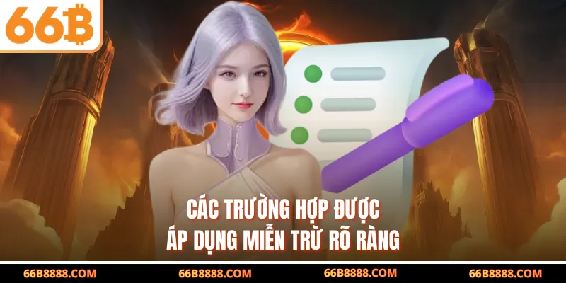 Các trường hợp được áp dụng miễn trừ rõ ràng