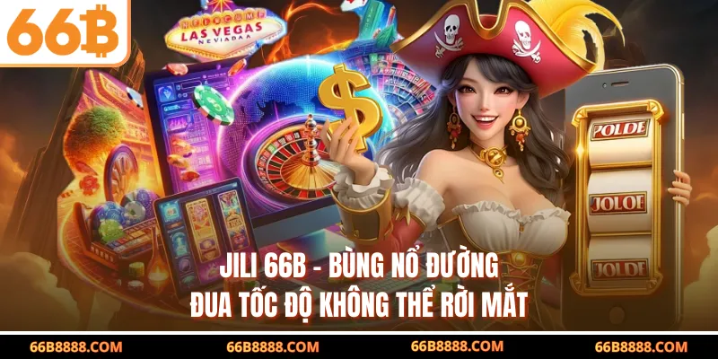 Jili 66B - Bùng Nổ Đường Đua Tốc Độ Không Thể Rời Mắt